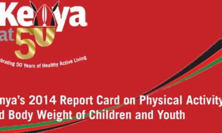 Kenya Releases Their 2014 Report Card On The Physical Activity and Body Weight Of Children And Youth