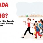Canadian Kids Need to be Active Throughout the Day, in Every Way