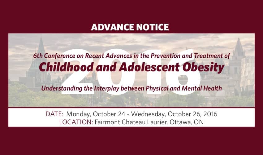 6th Conference on Recent Advances in the Prevention and Management of Childhood and Adolescent Obesity