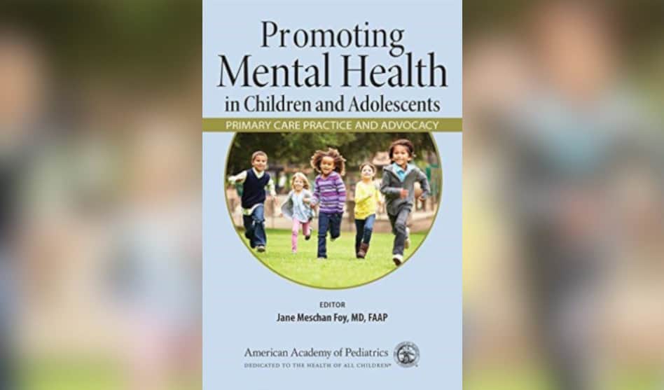 Promoting Mental Health in Children and Adolescents: Primary Care Practice and Advocacy