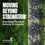 The 2025 ParticipACTION Report Card on Physical Activity for Adults has arrived!